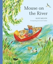 Buy Mouse On The River : A Journey Through Nature