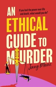 Buy An Ethical Guide To Murder : The Darkly Twisted Debut Thriller Of The Year