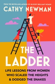 Buy The Ladder : Life Lessons From Women Who Scaled The Heights & Dodged The Snakes