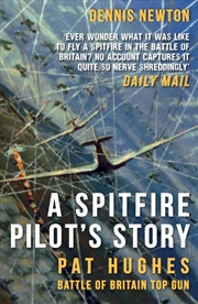 Buy A Spitfire Pilot'S Story : Pat Hughes: Battle Of Britain Top Gun