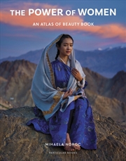 Buy The Power Of Women : An Atlas Of Beauty Book