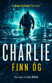 Buy Charlie : An Explosive Military Thriller Of Betrayal, Retribution, And Unbreakable Bonds