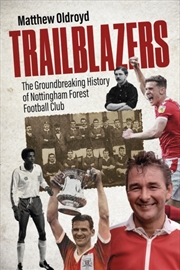Buy Trailblazers : The Ground Breaking History Of Nottingham Forest Football Club