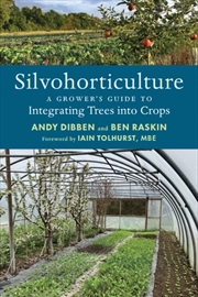 Buy Silvohorticulture : A Grower'S Guide To Integrating Trees Into Crops