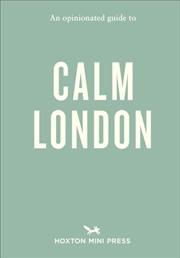 Buy An Opinionated Guide To Calm London