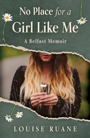 Buy No Place For A Girl Like Me : A Belfast Memoir