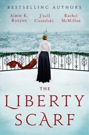 Buy The Liberty Scarf : A Story Of Three Women, One War, And A Scarf That Binds Them Together