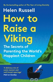 Buy How To Raise A Viking : The Secrets Of Parenting The World’S Happiest Children