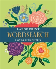 Buy Large Print Wordsearch : Over 70 Easy-To-Read Puzzles