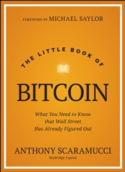 Buy The Little Book Of Bitcoin : What You Need To Know That Wall Street Has Already Figured Out