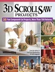 Buy 3D Scroll Saw Projects : 35 Fun Compound-Cut Projects, More Than 150 Patterns