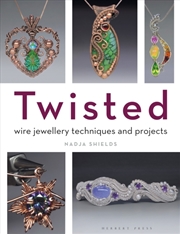 Buy Twisted : Wire Jewellery Techniques And Projects