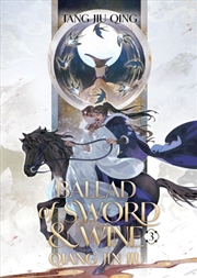 Buy Ballad Of Sword And Wine: Qiang Jin Jiu (Novel) Vol. 3