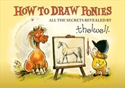 Buy How To Draw Ponies : All The Secrets Revealed By Thelwell