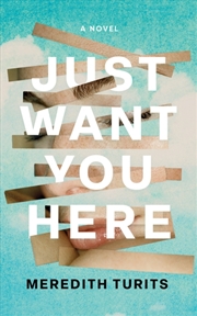 Buy Just Want You Here : A Novel