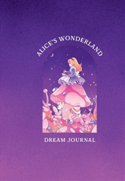 Buy Alice'S Wonderland Dream Journal : A Memory Book Inspired By The Works Of Lewis Carroll