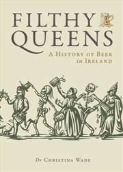 Buy Filthy Queens : A History Of Beer In Ireland