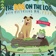 Buy The Dog On The Log With His Friend Mr Frog
