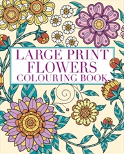 Buy Large Print Flowers Colouring Book : Over 45 Images