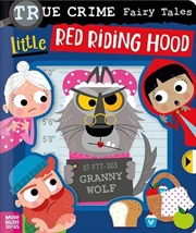 Buy True Crime Fairy Tales Little Red Riding Hood