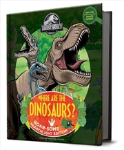 Buy Where Are The Dinosaurs?: Roar-Some Searchlight Edition (Universal: Jurassic World)