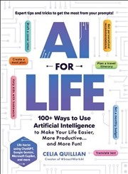Buy Ai For Life : 100+ Ways To Use Artificial Intelligence To Make Your Life Easier, More Productive…And