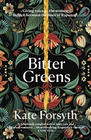 Buy Bitter Greens : Gives A Voice To The Women Behind The Beloved Fairytale Rapunzel