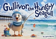 Buy Gullivor The Hungry Seagull