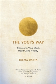 Buy The Yogi's Way: Transform Your Mind, Health and Reality