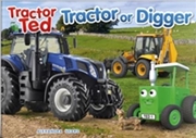 Buy Tractor Ted Tractor Or Digger?