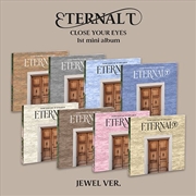 Buy Close Your Eyes - 1st Mini Album [Eternalt] (Jewel Ver.) RANDOM