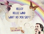 Buy Hello? Hello, Wind What Do You Say?