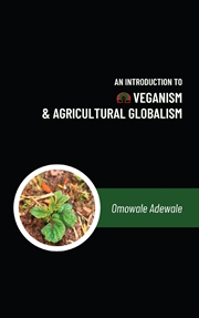 Buy An Introduction to Veganism and Agricultural Globalism