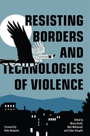 Buy Resisting Borders and Technologies of Violence