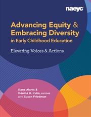 Buy Advancing Equity and Embracing Diversity in Early Childhood Education: Elevating Voices and Actions
