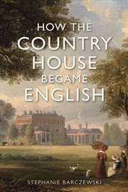 Buy How the Country House Became English