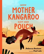 Buy How Mother Kangaroo Got Her Pouch