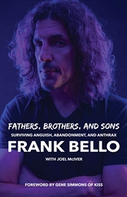 Buy Fathers, Brothers, and Sons: Surviving Anguish, Abandonment, and Anthrax
