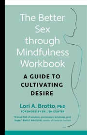 Buy Better Sex through Mindfulness-The At-Home Guide to Cultivating Desire