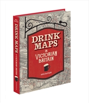 Buy Drink Maps in Victorian Britain