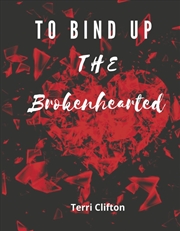 Buy To Bind Up the Brokenhearted