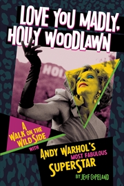 Buy Love You Madly, Holly Woodlawn