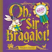 Buy Oh, Sir Bragalot!