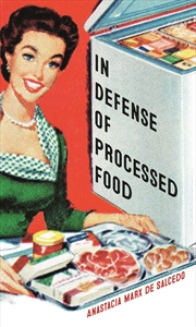 Buy In Defense of Processed Food