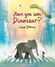 Buy Have You Seen Dinosaur?