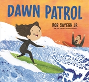 Buy Dawn Patrol: A Father and Daughter Surfing Story