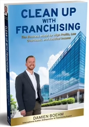 Buy Cleaning Up with Franchising