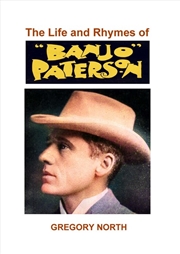 Buy The Life and Rhymes of Banjo Paterson