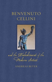 Buy Benvenuto Cellini and the Embodiment of the Modern Artist