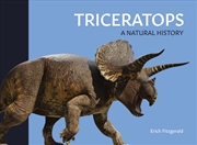 Buy Triceratops: A Natural History